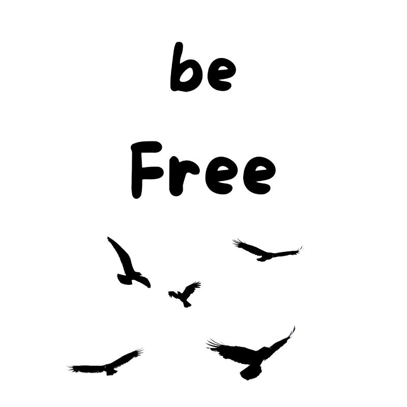 be Free like a bird