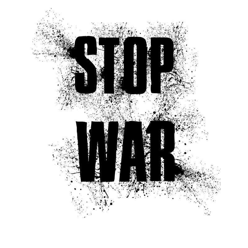 STOP WAR – NO WAR - PEACE