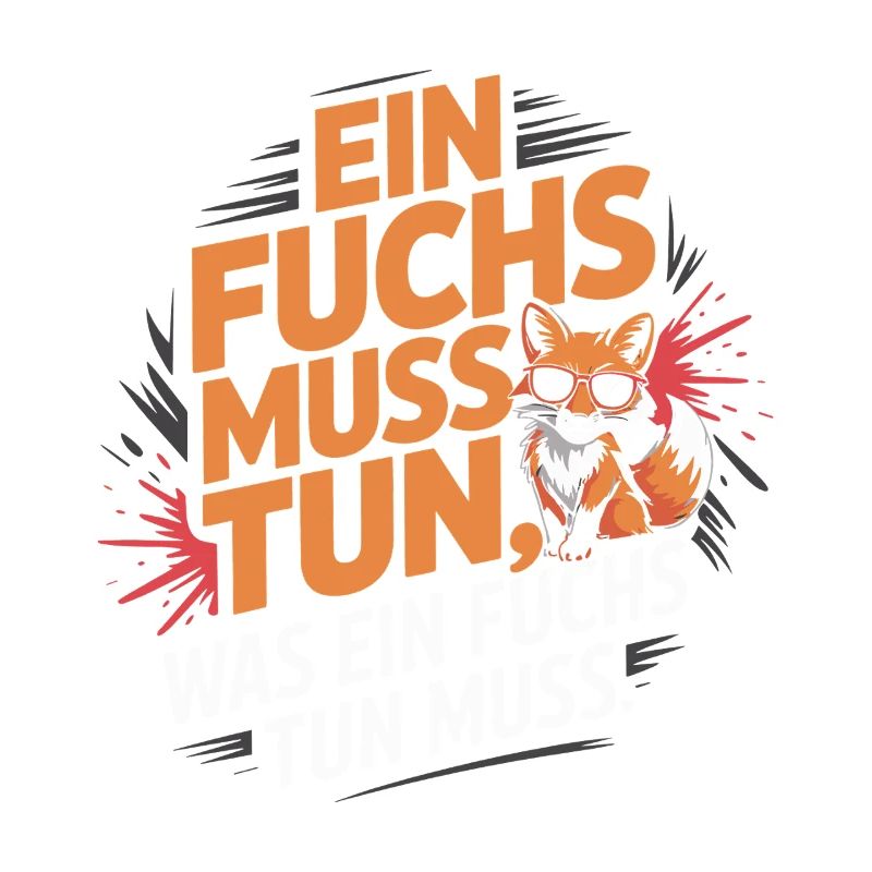 Fuchs Spruch Ein Fuchs Muss Tun Was Fuchs Tun Muss