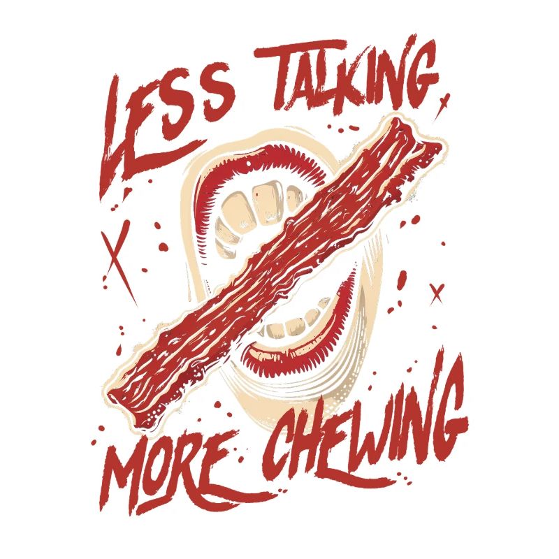Beef Jerky Less Talking More Chewing