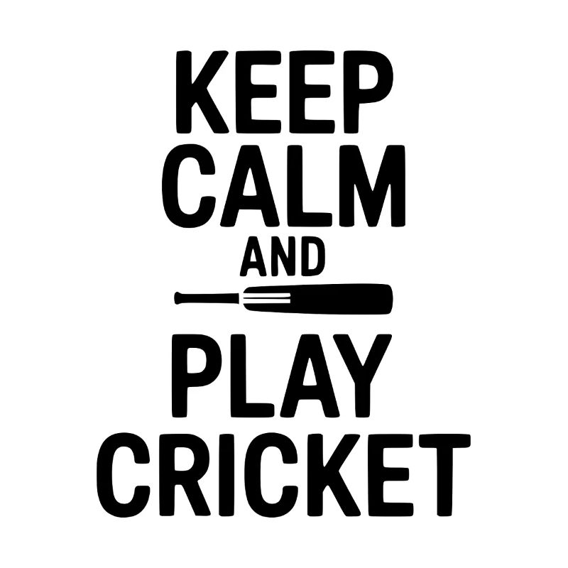 Keep Calm and Play Cricket