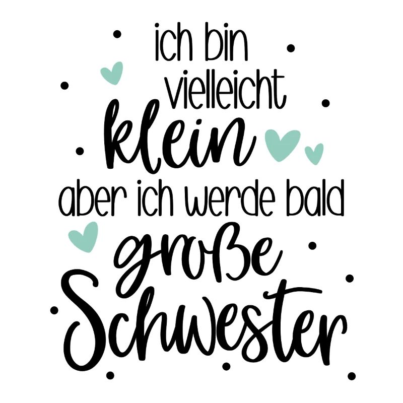 Ich bin klein aber ich werde bald große Schwester
