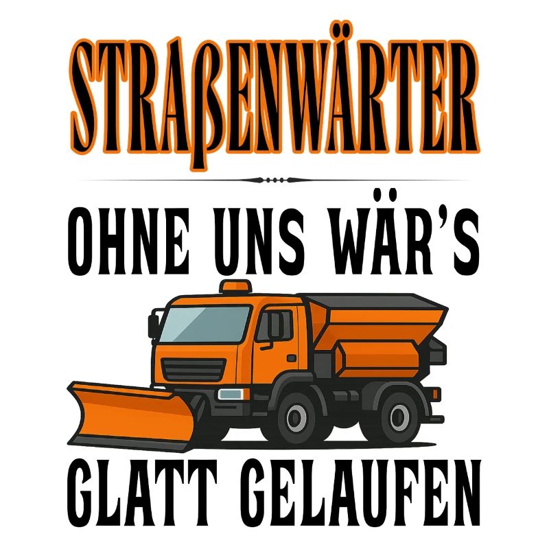 Straßenwärter - Without us it would have gone smoothly