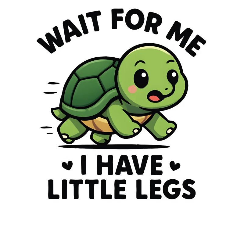 Turtle Saying Humor Meme Funny Gift Idea
