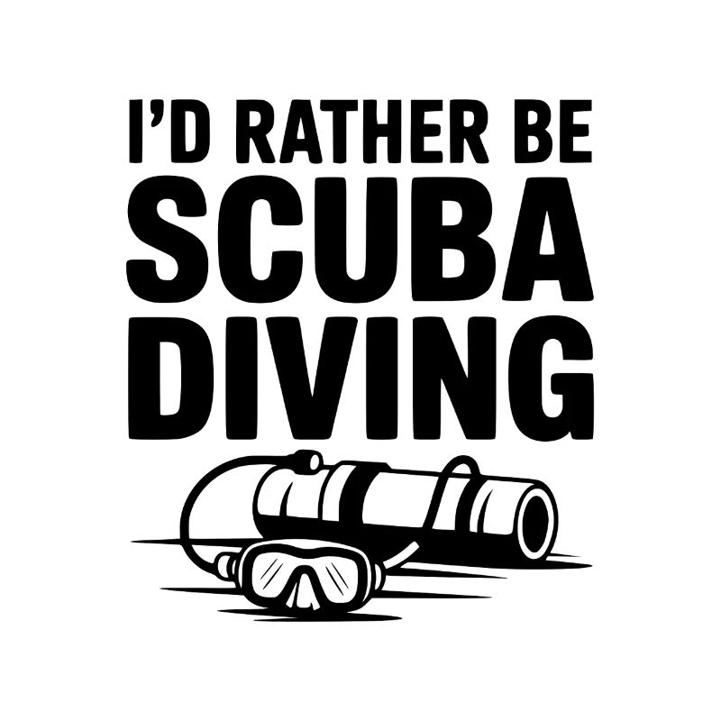 I'd Rather Be Scuba Diving