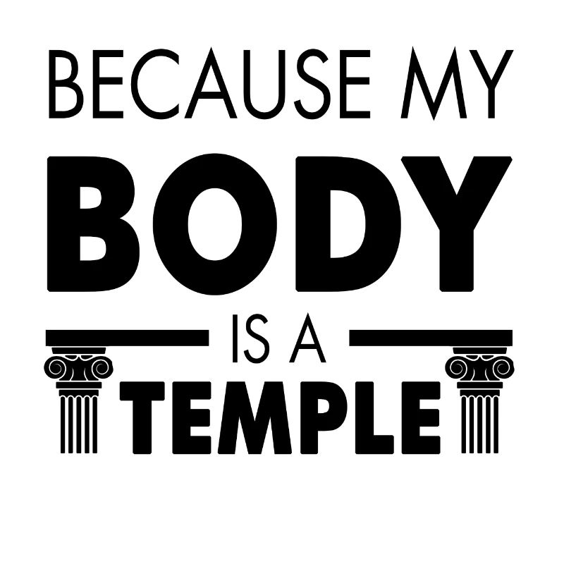 Weil mein Körper ein Tempel ist