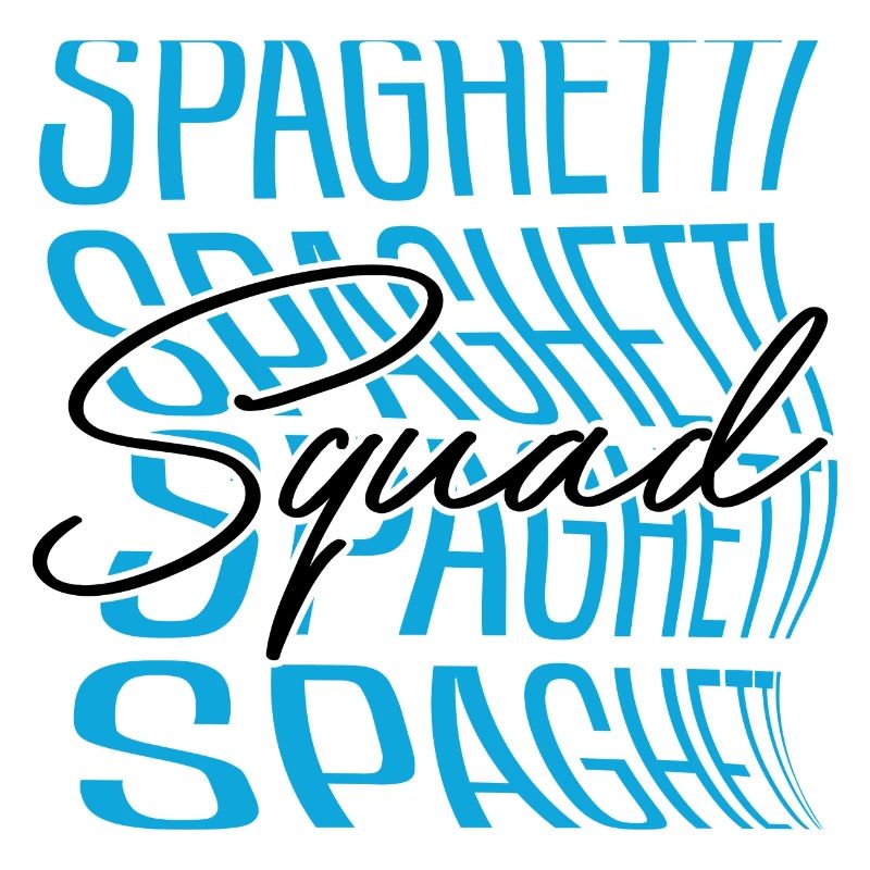 Spaghetti Squad Ironisches Sprichwort