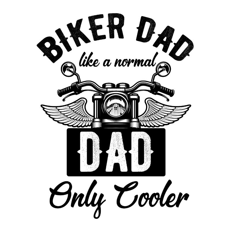 Biker Dad Like A Normal Dad Only Cooler