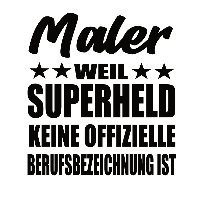 Maler Superheld Spruch