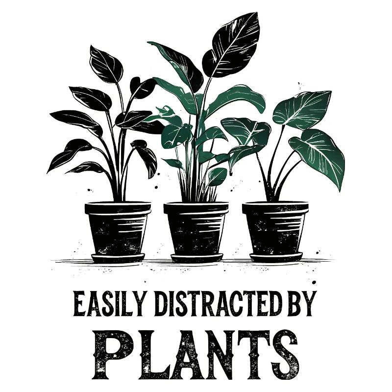 Easily Distracted by Plants