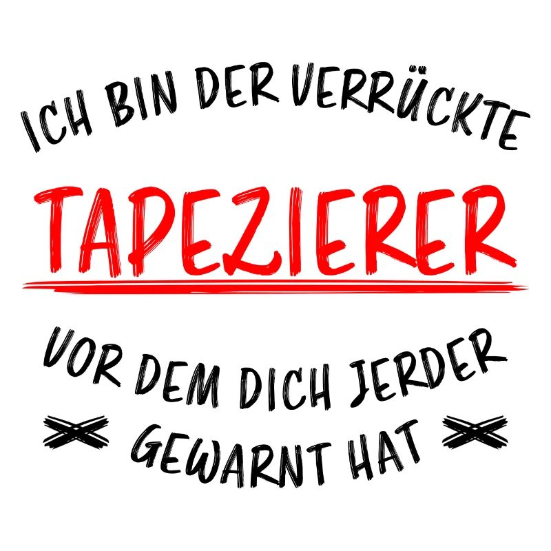 Tapezierer Lustiger Spruch Beruf Tapete Geschenk