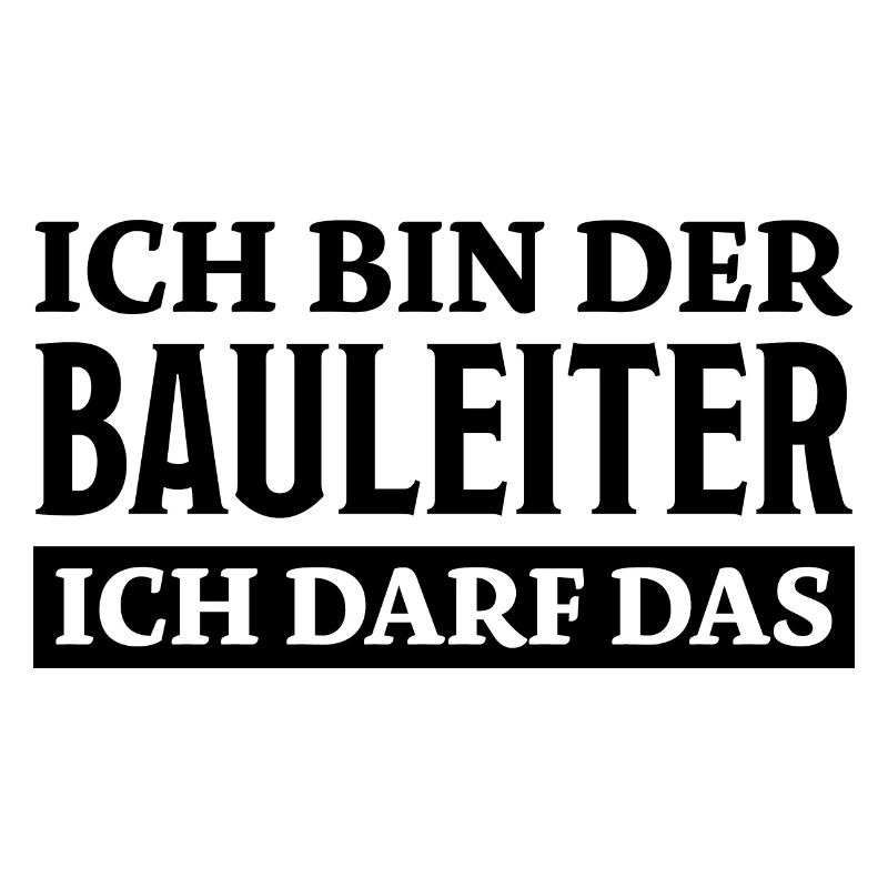 Bauleiter Spruch Baustelle Fun Bauleiter Geschenk