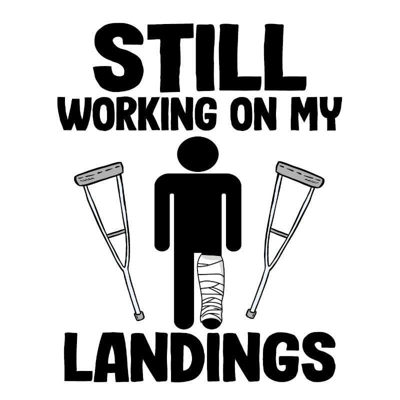 Still Working On My Landings Broken Leg Surgery