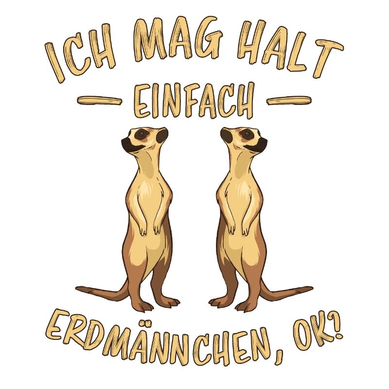 Erdmännchen Lustige Spruch Tier Mangusten Geschenk