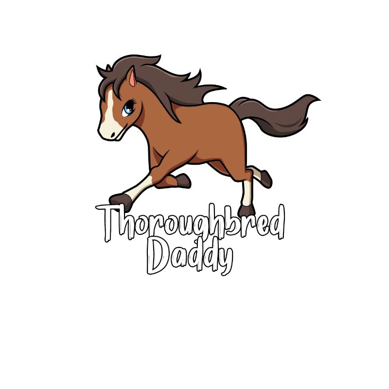 Horse Lovers - Thoroughbred Daddy