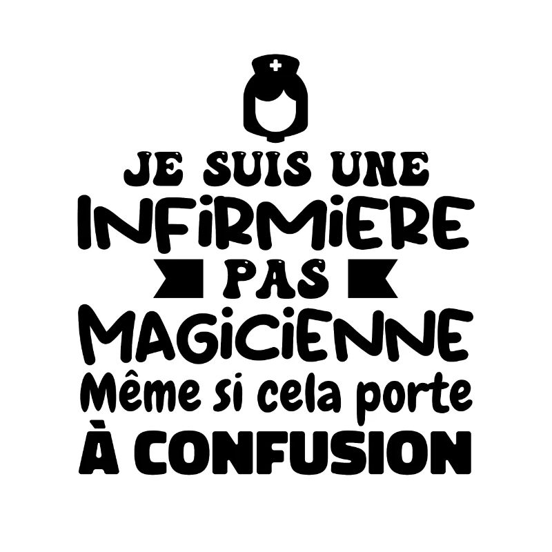Infirmière pas Magicienne | Infirmière Humour