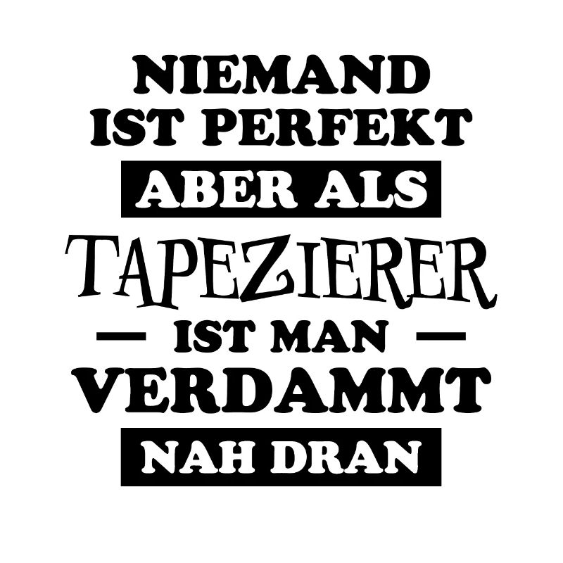 Tapezierer Lustiger Spruch Beruf Tapete Geschenk