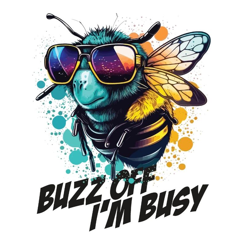 Bumblebee with sunglasses Buzz Off I'm Busy