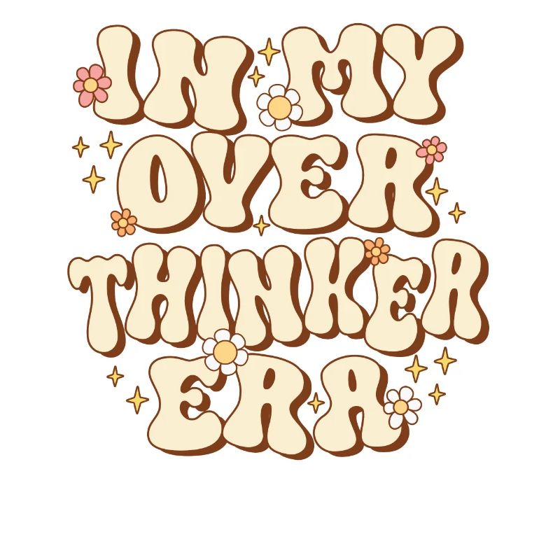 Dans mon ère Overthinker Overthink Groovy