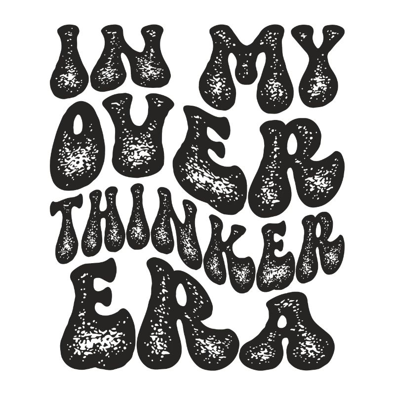 Dans mon ère Overthinker Overthink