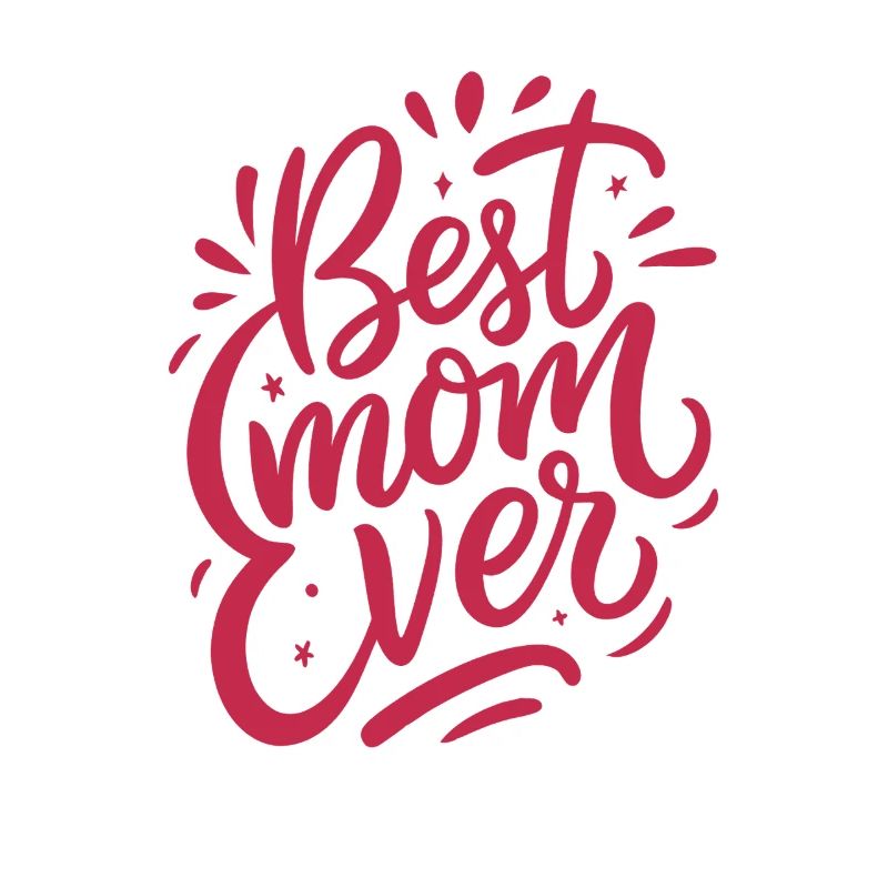 Best Mom Ever - Muttertag - Spruch