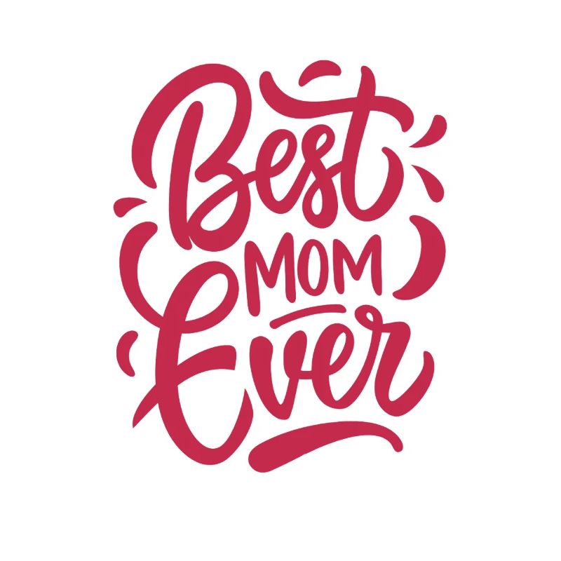 Best Mom Ever - Muttertag - Spruch