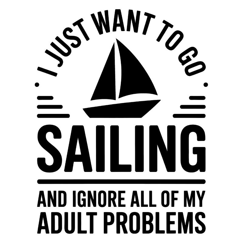 Sailing Saying Sailor Sailing Gift