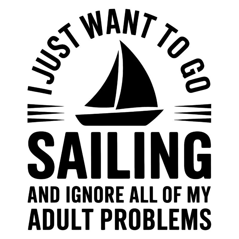 Sailing Saying Sailor Sailing Gift