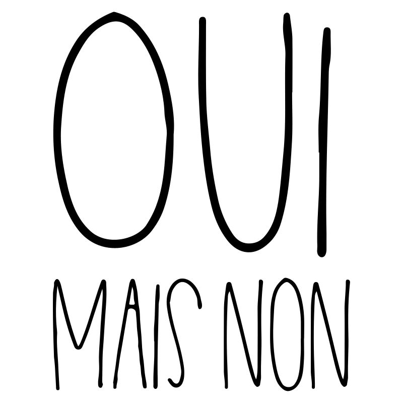 Oui mais non