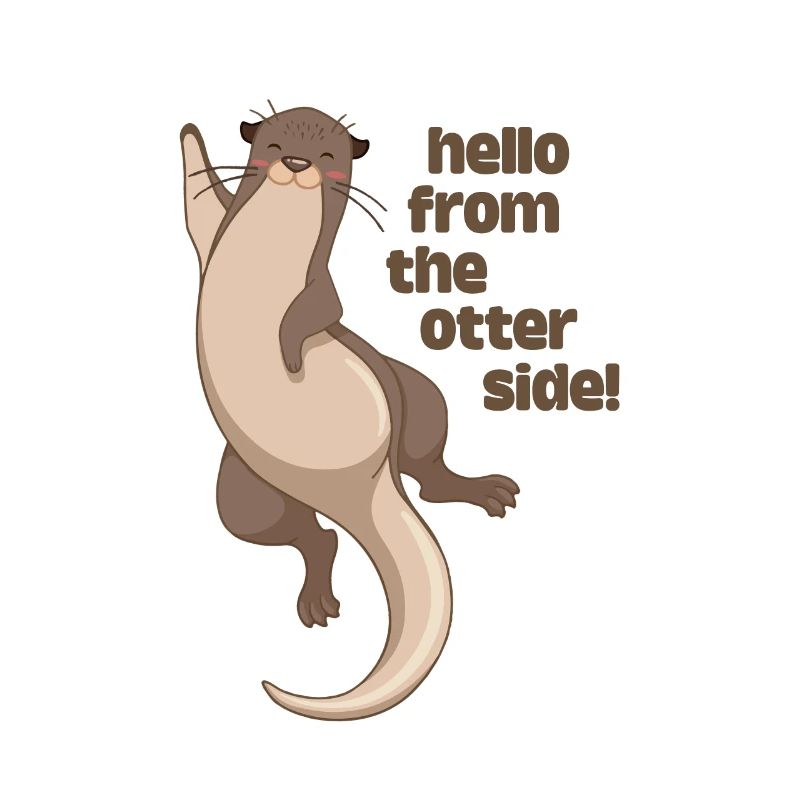 hello from the otter side