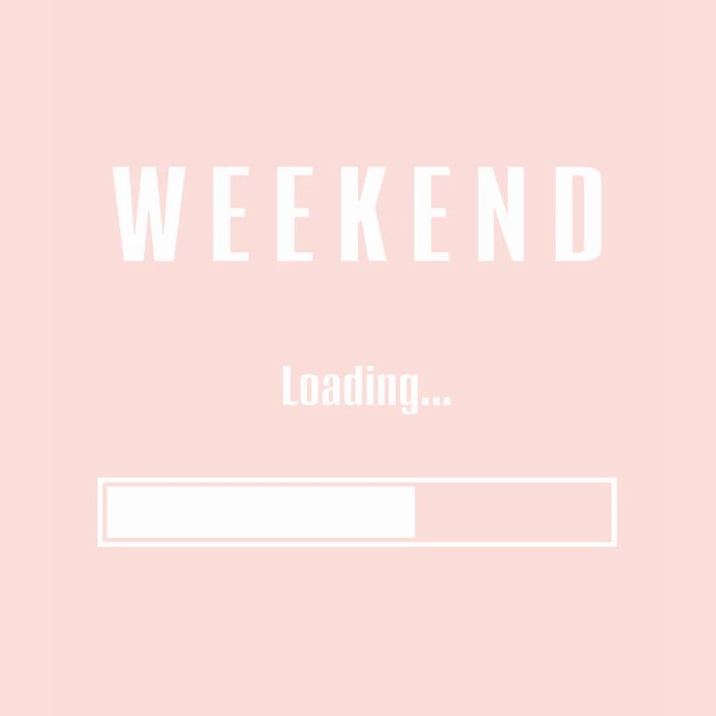 Weekend Loading Weekend Friday
