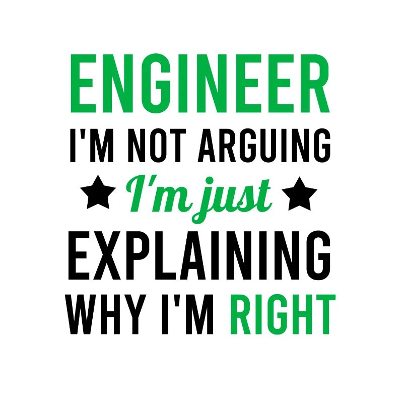 Engineer I am not arguing I am just explaining...