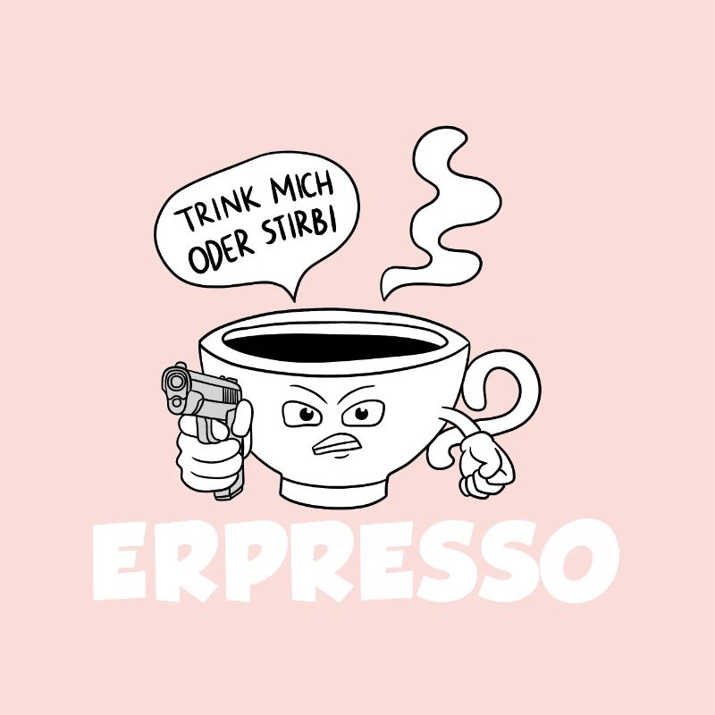 Trink Oder Stirb Espresso Kaffee