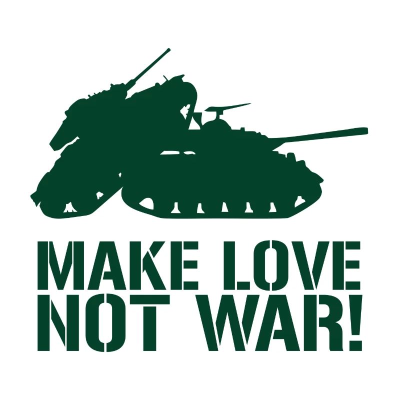 MAKE LOVE NOT WAR TANK