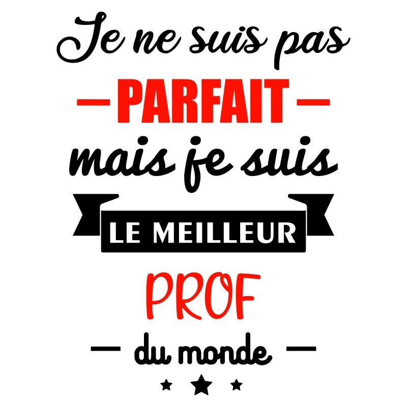 Pas parfait Prof,cadeau professeur,prof
