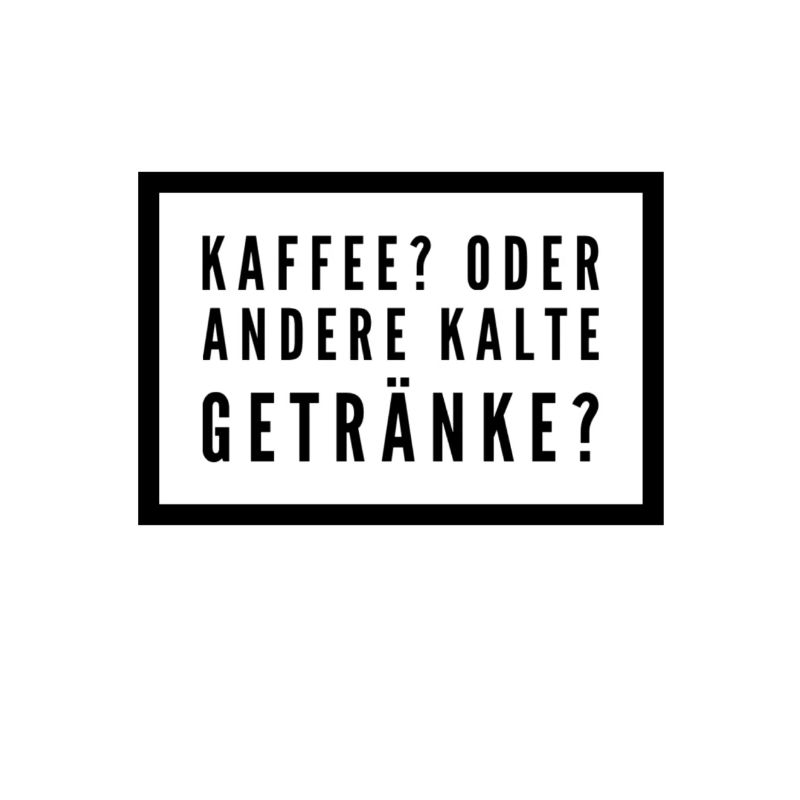 Kaffee? Oder andere kalte Getränke?