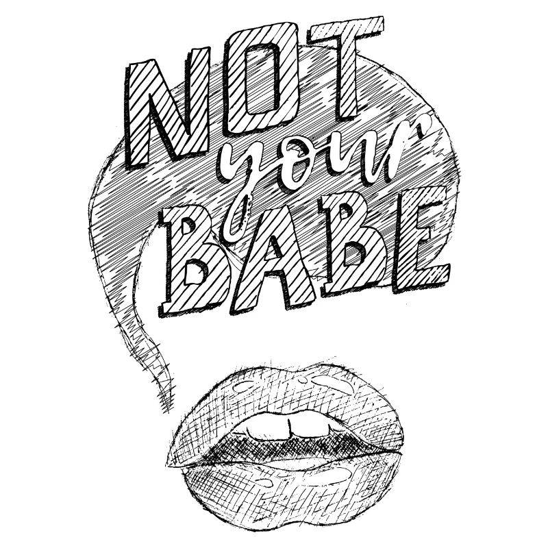 Not your Babe (Lips)