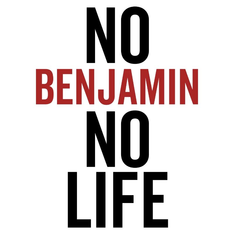 No Benjamin No Life