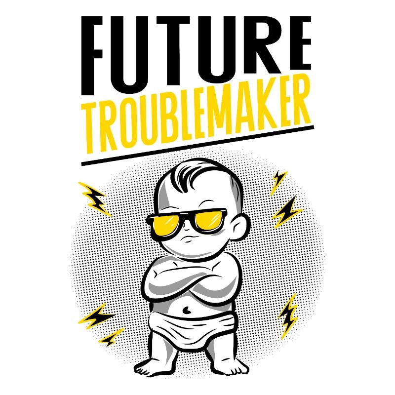 Future Troublemaker Baby Design
