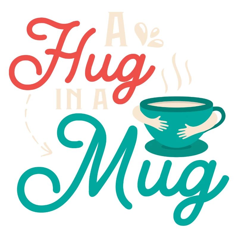 A hug in a mug Tea Bag Tea Drinker