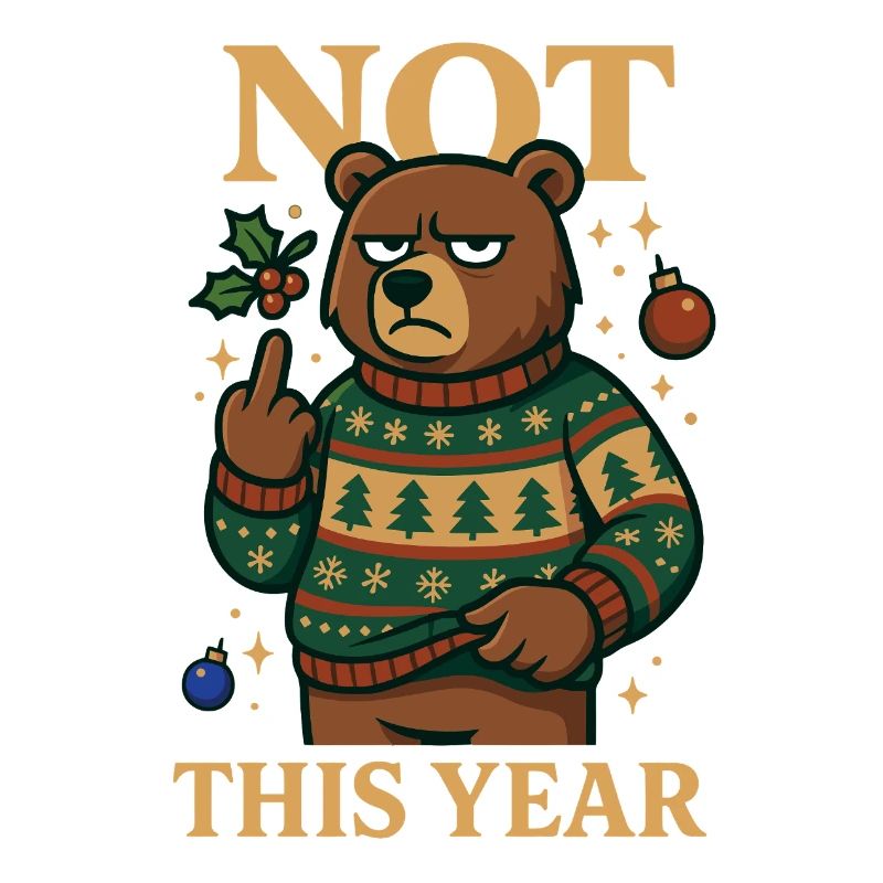Not This Year Grumpy Bear Funny Shirt