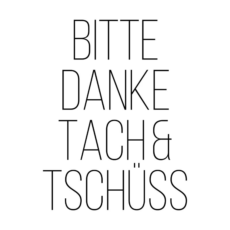 Bitte Danke Tach Und Tschüss