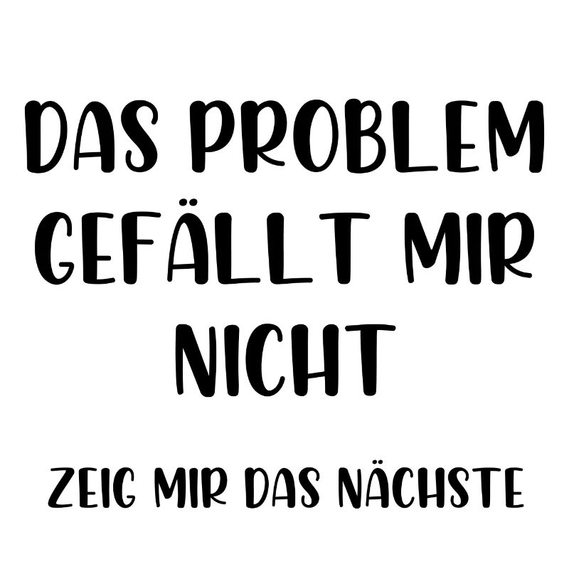 Das Problem gefällt mir nicht zeig mir das nächste