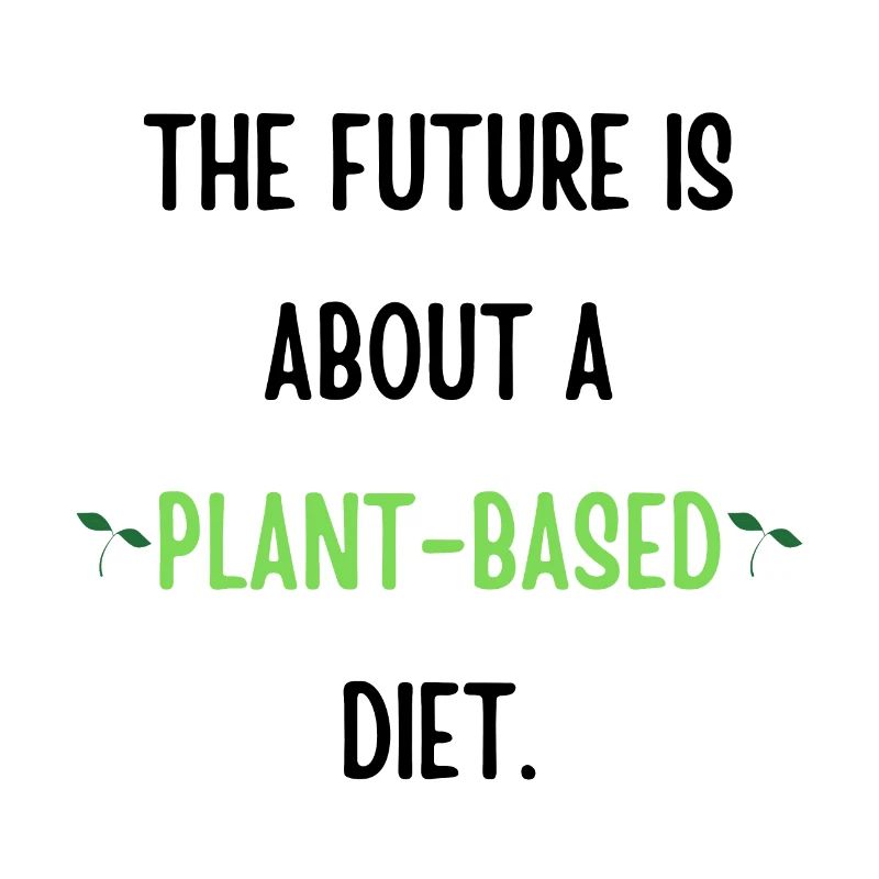 The Future is about a plant based diet