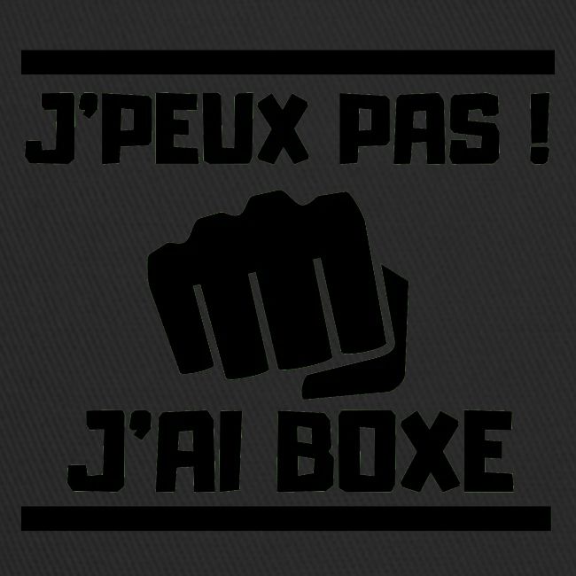 J PEUX PAS J AI BOXE