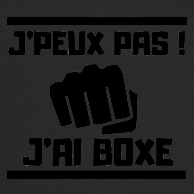 J PEUX PAS J AI BOXE