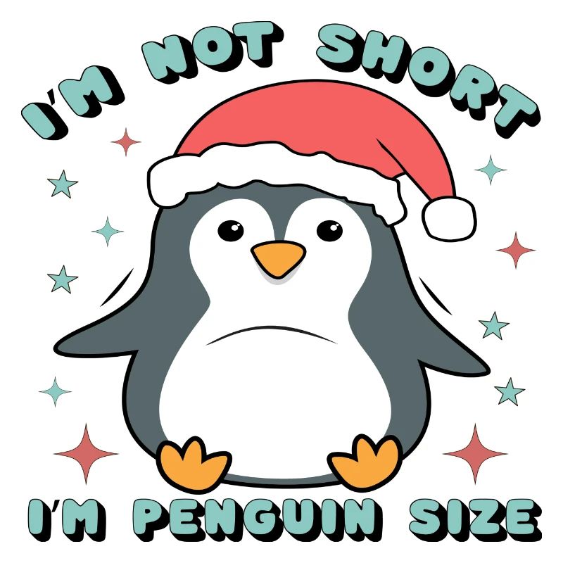 I ́m not Short I ́m Penguin Size