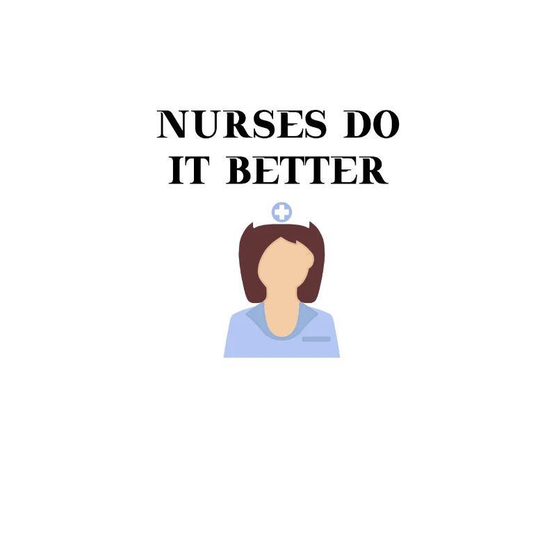 Nurse Nurses do it better gift idea