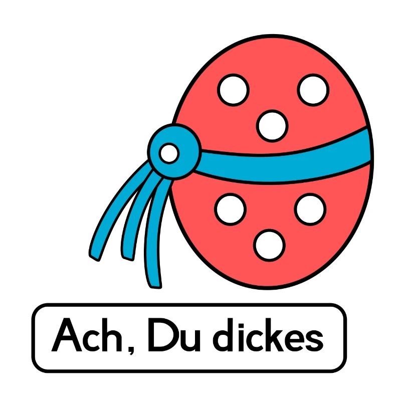 Ach du dickes Ei