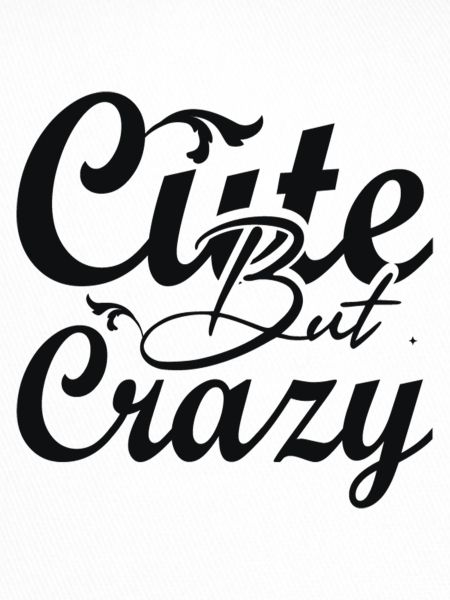 Cute but Crazy